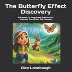 The Butterfly Effect Discovery: A Lesson On How Small Actions And Kindness Can Affect Big Changes
