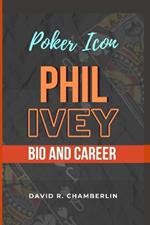Phil Ivey: Poker Icon: Bio and Career
