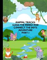 Animal Tracks: Guess the riddle and Connect the Dots Adventure PART 1