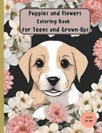 Puppies and Flowers Coloring Book for Teens and Grown-ups