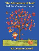 The Adventures of Leaf: Book One of the Journeys series