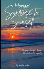 Florida: Sunrise to Sunset: A Voyage Through Florida's Diverse Coastal Tapestry