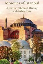 Mosques of Istanbul: A Journey Through History and Architecture