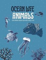 Ocean Life Animals Coloring Book For Kids Ages 4-8: Sea Animals To Color For Boys And Girls