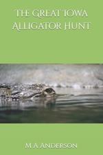 The Great Iowa Alligator Hunt
