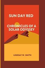 Sun Day Red: Chronicles of a Solar Odyssey
