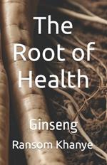 The Root of Health: Ginseng