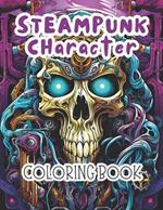 Steampunk Coloring Book For Adults Relaxation: Featuring 50 Different Steampunk Characters to Color Perfect for Women & Girls