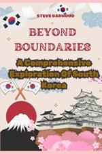 Beyond Boundaries: A Comprehensive Exploration Of South Korea: Extraordinary Life In South Korea