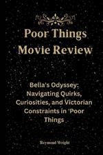 Poor Things Movie Review: B?lla's Odyss?y: Navigating Quirks, Curiositi?s, and Victorian Constraints in 'Poor Things