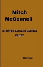 Mitch McConnell: The Master Tactician of American Politics