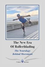 The New Era Of Rollerblading: The Neurology Behind Movement