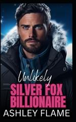 Unlikely Silver Fox Billionaire: An Opposites Attract Age Gap Romance