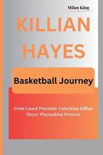 Killian Hayes: Point Guard Potential: Unlocking Killian Hayes' Playmaking Prowess