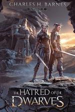 The Hatred of the Dwarves: An Epic Fantasy LitRPG Adventure