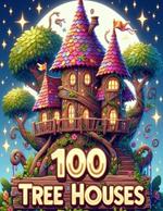 100 Tree Houses: An Adult Coloring Book