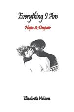 Everything I Am: Hope & Despair