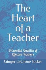 The Heart of a Teacher: 8 Essential Qualities of Effective Teachers