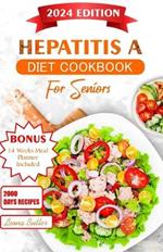 Hepatitis A Diet For Seniors: Nourishing Recipes For Liver Health Recovery, and Enhanced Well Being