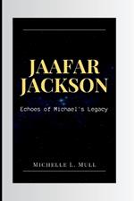 Jaafar Jackson: Echoes of Michael's Legacy