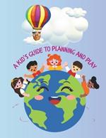 A Kid's Guide to Planning and Play: Youth Organization and Fun Activities