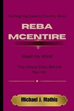 Reba McEntire: Read My Mind: The Untold Stories Behind the Hits -The Reigning Queen of Country Music