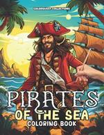 Pirates of the Sea Coloring Book: A Pirate Color Quest Chart Your Course to Creativity