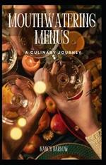 Mouthwatering Menus: A Culinary Journey
