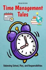 Time Management Tales: Balancing School, Play, and Responsibilities