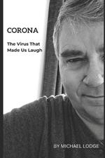 Corona: The Virus That Made Us Laugh