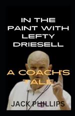 In the Paint with Lefty Driesell: A Coach's Tale