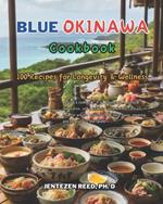 Blue Okinawa: A Kitchen Cookbook with 100 Diet Recipes for Longevity & Wellness