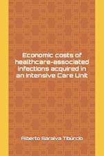 Economic costs of healthcare-associated infections acquired in an Intensive Care Unit