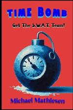 Time Bomb: Get The S.W.A.T. Team!