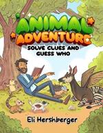 Animal Adventure: Solve Clues And Guess Who