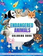 Endangered animals coloring book: Paint 30 endangered animals while you relax and learn