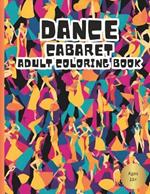 Dance Cabaret Adult Coloring Book: Cabaret dancers coloring book