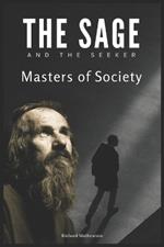 The Sage and the Seeker: Masters of Society