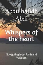 Whispers of the heart: Navigating love, Faith and Wisdom