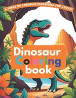 A Dinosaur Coloring Book for Adults Dinosaur Caverns A Dinosaur Book for Adults: A Jurassic Coloring Expedition for Adults