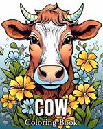 Cow Coloring book: 50 Cute Images for Stress Relief and Relaxation