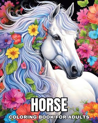 Horse Coloring Book for Adults: Realistic and Fantasy Horses to Color for Adults and Teens - Ariana Raisa - cover