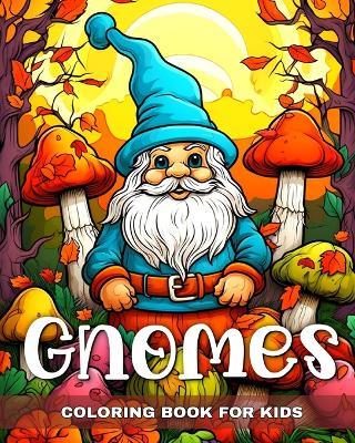 Gnomes Coloring Book for Kids: Coloring Pages for Girls and Boys Ages 4-8 with Cute Gnomes - Ariana Raisa - cover