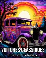 Voitures Classiques Livre de Coloriage: 50 Belles Images pour Lutter Contre le Stress et se Détendre