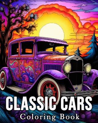 Classic Cars Coloring book: 50 Beautiful Images for Stress Relief and Relaxation - Mandykfm Bb - cover