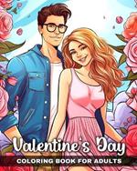 Valentines Day Coloring Book for Adults: Love Designs, Romantic Scenes, and More, Perfect for Couples or for Yourself