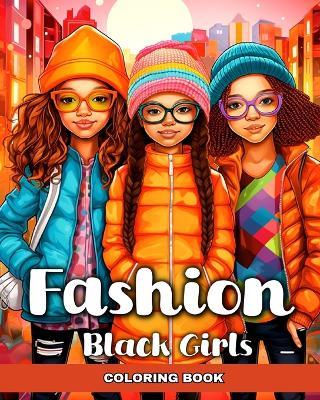 Fashion Coloring Book for Black Girls: Black Girl Coloring Pages with Modern and Trendy Outfits to Color - Regina Peay - cover