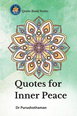 Quotes for Inner Peace: Transform Your Spirit - Purushothaman Kollam - cover
