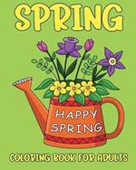 Spring Coloring Book for Adults: Pages for Stress Relief and Relaxation with Large Print