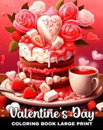 Valentine's Day Coloring Book Large Print: Valentine's Day Coloring Pages for Adults & Seniors with Adorable Designs